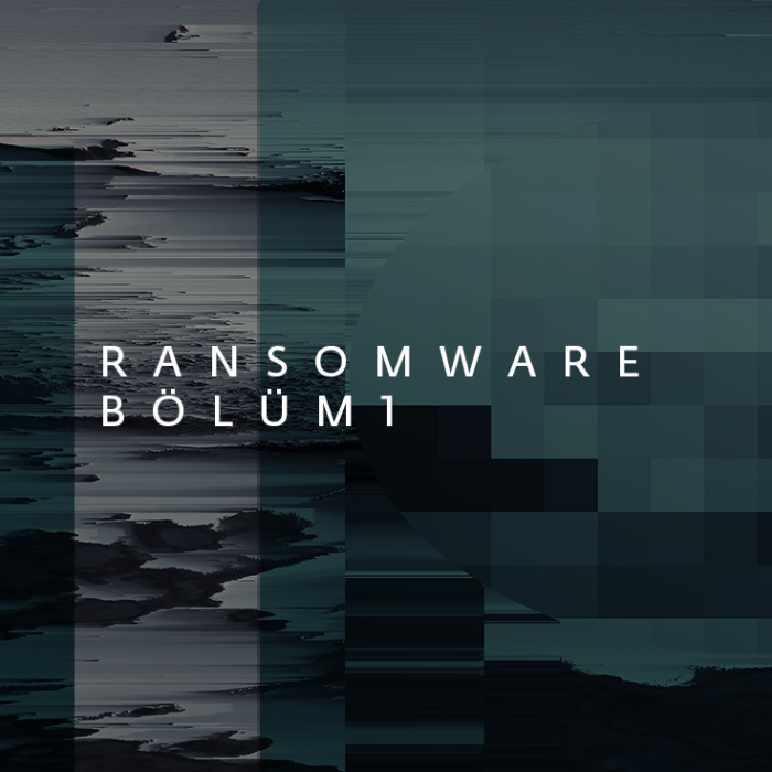 Fidye Yazılımı Bölüm 1